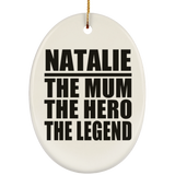 Natalie The Mum The Hero The Legend - Oval Ornament