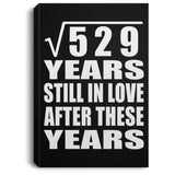 23rd Anniversary Square Root of 529 Years Still In Love - Canvas Portrait