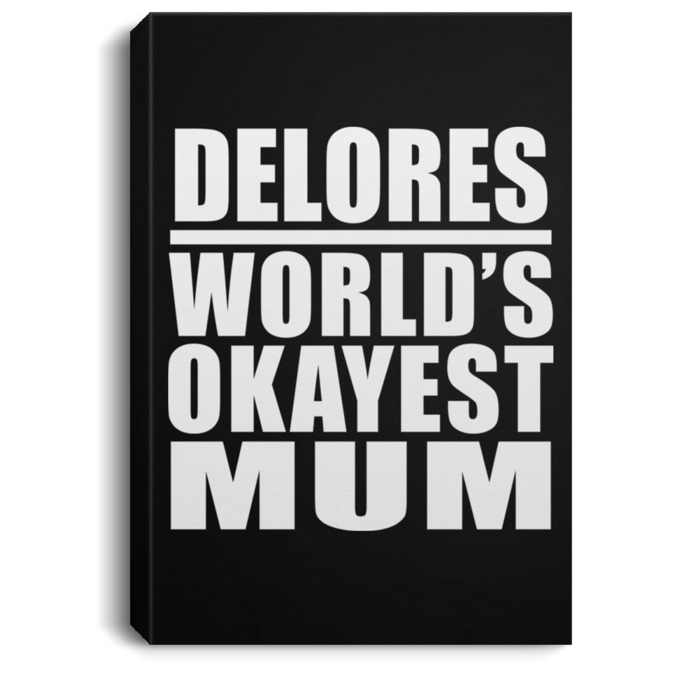 Delores World's Okayest Mum - Canvas Portrait