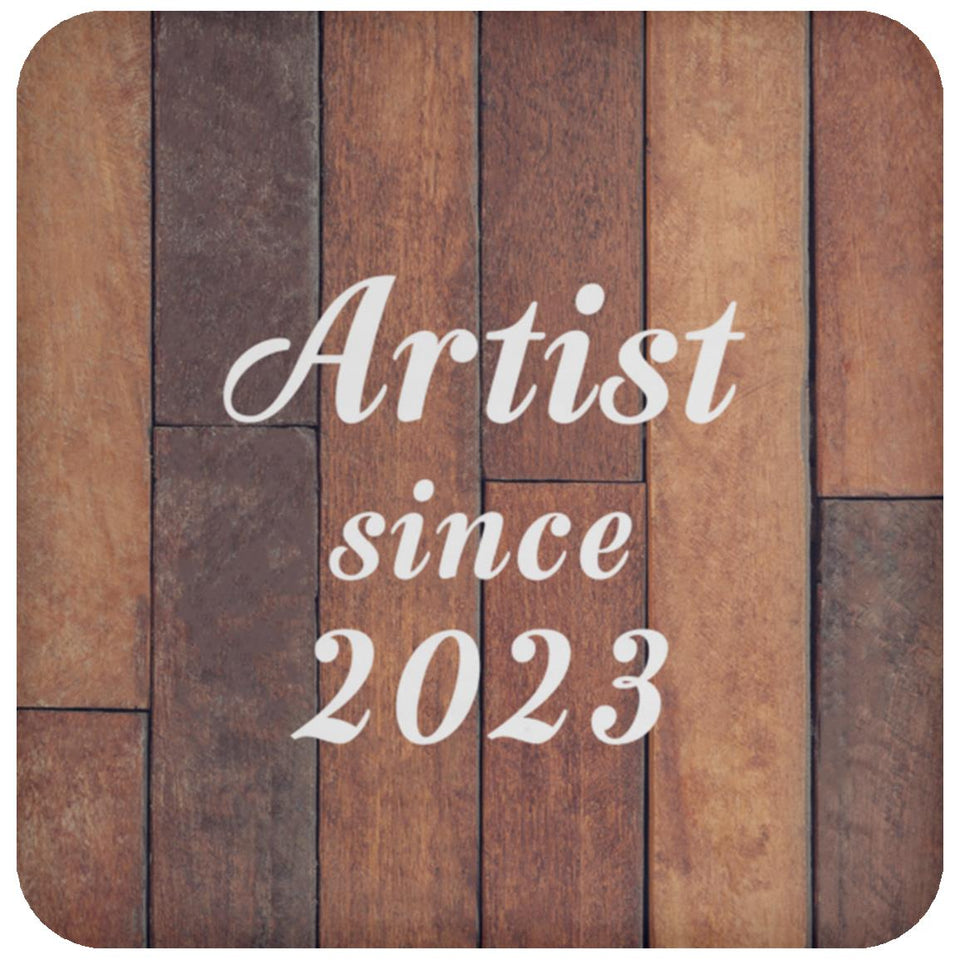 Artist Since 2023 - Drink Coaster E