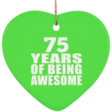 75th Birthday 75 Years Of Being Awesome - Heart Ornament