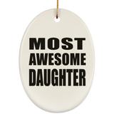 Most Awesome Daughter - Oval Ornament