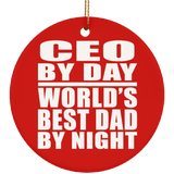 CEO By Day World's Best Dad By Night - Circle Ornament