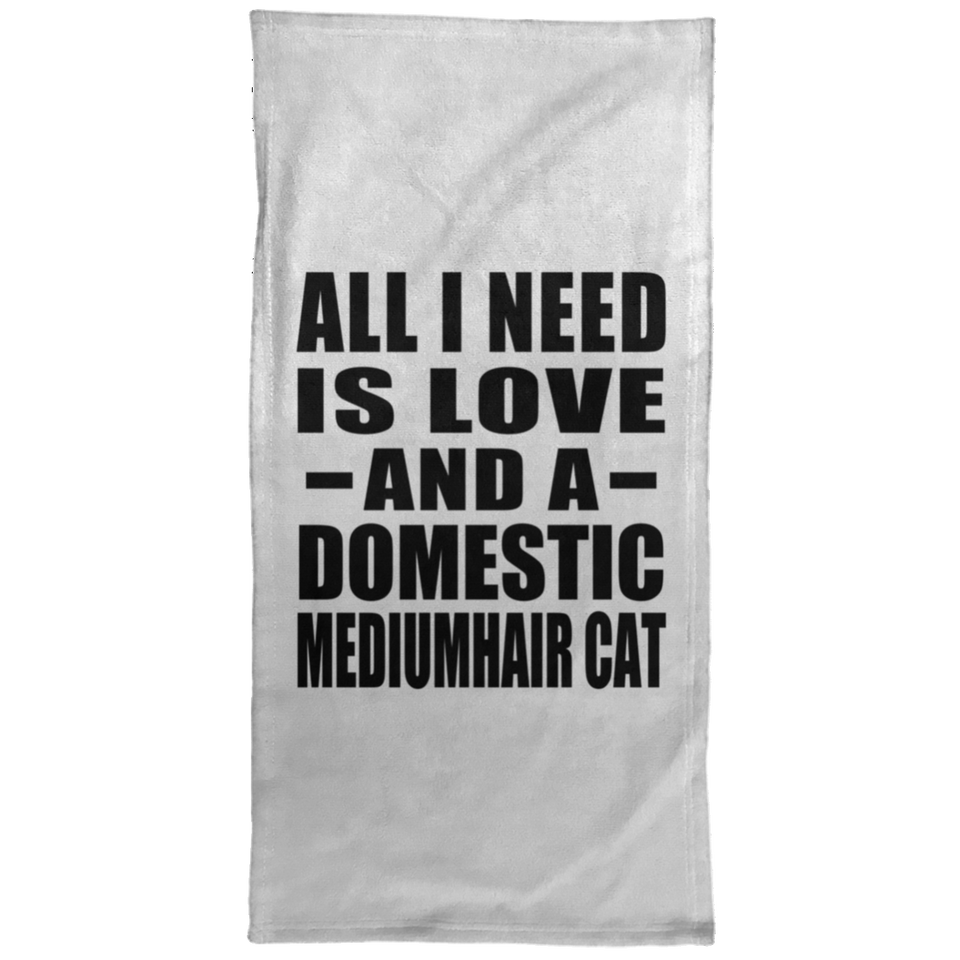 All I Need Is Love And A Domestic Mediumhair Cat - Hand Towel