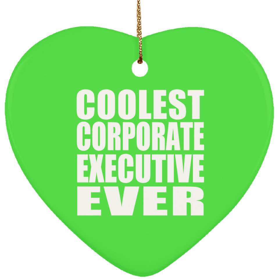 Coolest Corporate Executive Ever - Heart Ornament