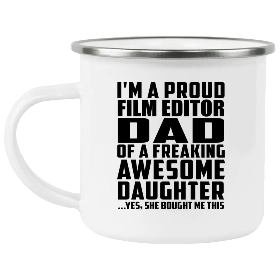 Proud Film Editor Dad Of Awesome Daughter - 12oz Camping Mug