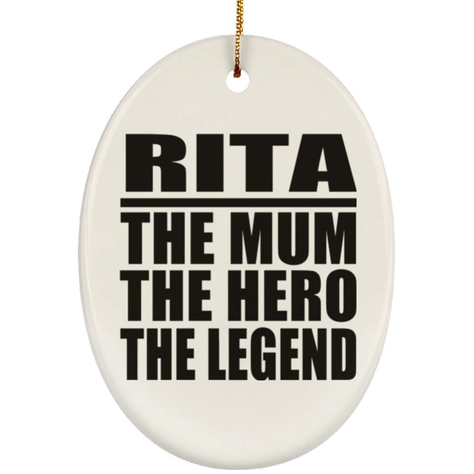 Rita The Mum The Hero The Legend - Oval Ornament