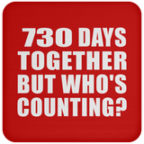2nd Anniversary 730 Days Together But Who's Counting - Drink Coaster