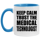 Keep Calm and Trust The Medical Technologist - 11oz Accent Mug Blue