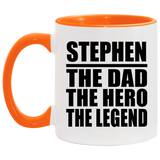 Stephen The Dad The Hero The Legend - 11oz Accent Mug Orange