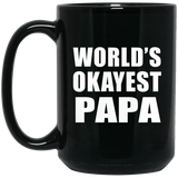 World's Okayest Papa (Grandpa) - 15 Oz Coffee Mug Black