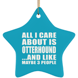 All I Care About Is Otterhound - Star Ornament