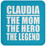 Claudia The Mom The Hero The Legend - Drink Coaster