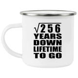 16th Anniversary Square Root of 256 Years Lifetime To Go - 12oz Camping Mug