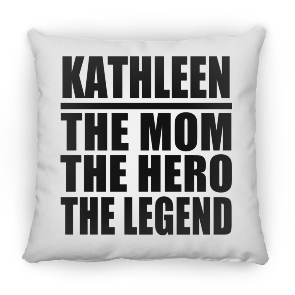 Kathleen The Mom The Hero The Legend - Throw Pillow