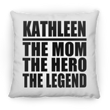 Kathleen The Mom The Hero The Legend - Throw Pillow