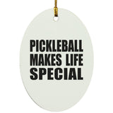 Pickleball Makes Life Special - Oval Ornament