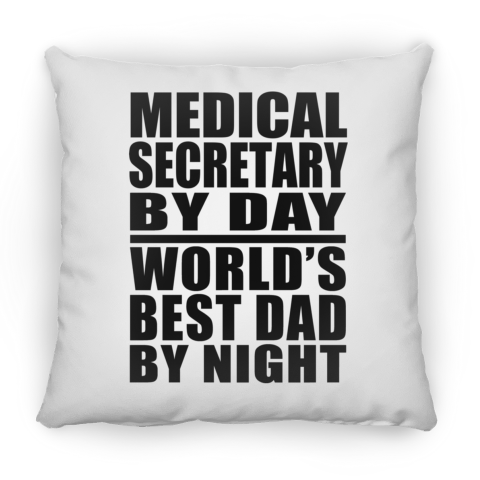 Medical Secretary By Day World's Best Dad By Night - Throw Pillow