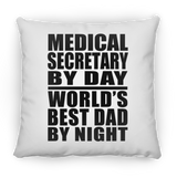 Medical Secretary By Day World's Best Dad By Night - Throw Pillow