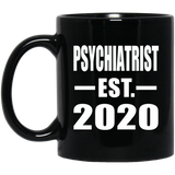 Psychiatrist Established EST. 2020 - 11oz Coffee Mug Black