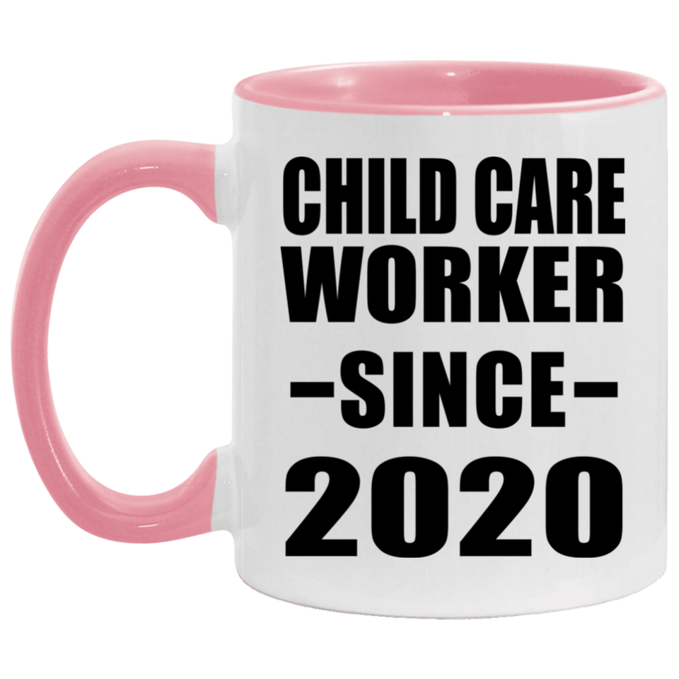 Child Care Worker Since 2020 - 11oz Accent Mug Pink