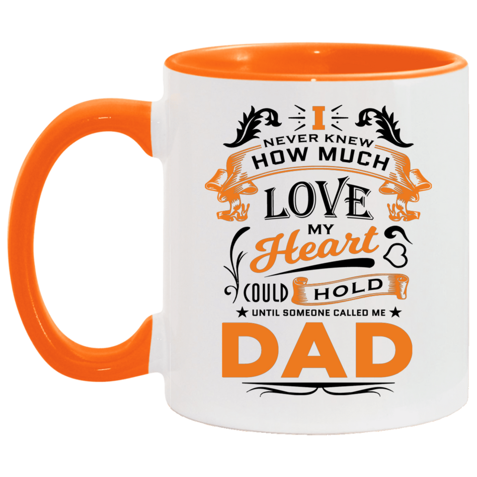 How Much Love Could Hold Until Called Me Dad - 11oz Accent Mug Orange