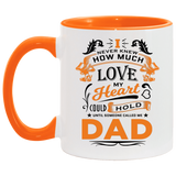 How Much Love Could Hold Until Called Me Dad - 11oz Accent Mug Orange