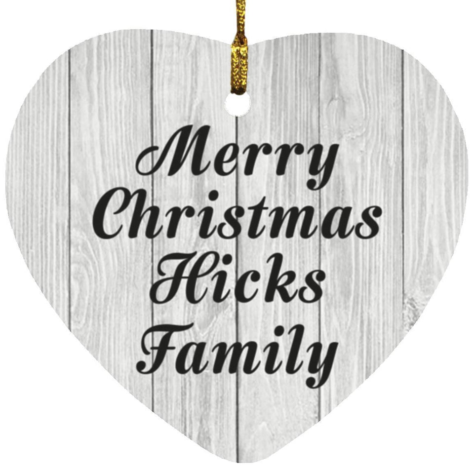 Merry Christmas Hicks Family - Heart Ornament F