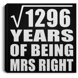36th Anniversary Square Root of 1296 Years of Being Mrs Right - Canvas Square