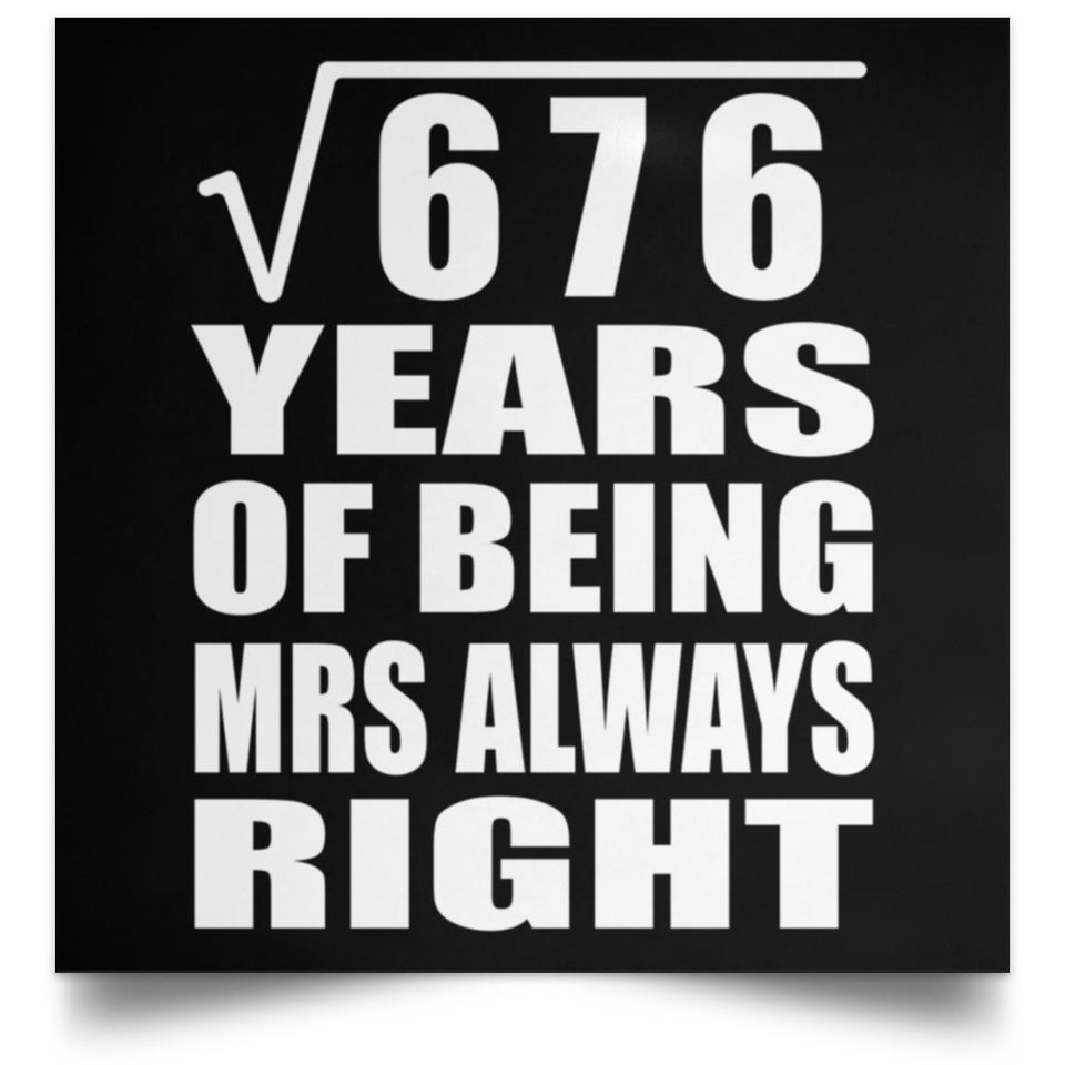26th Anniversary Square Root of 676 Years Mrs Always Right - Poster Square