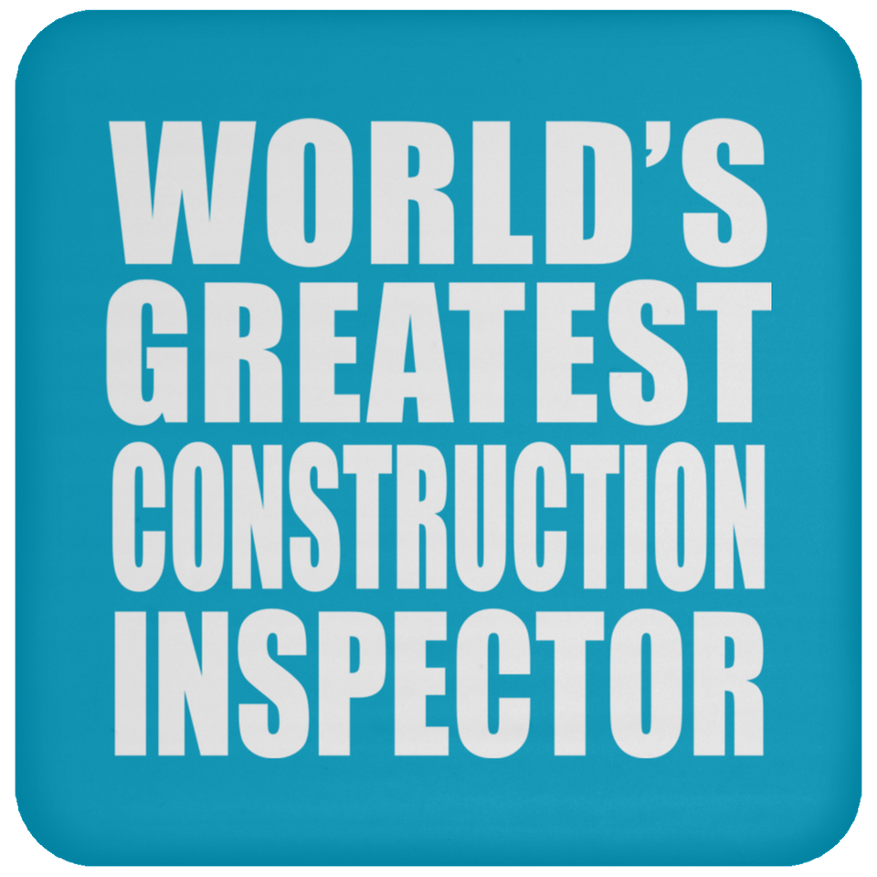 World's Greatest Construction Inspector - Drink Coaster