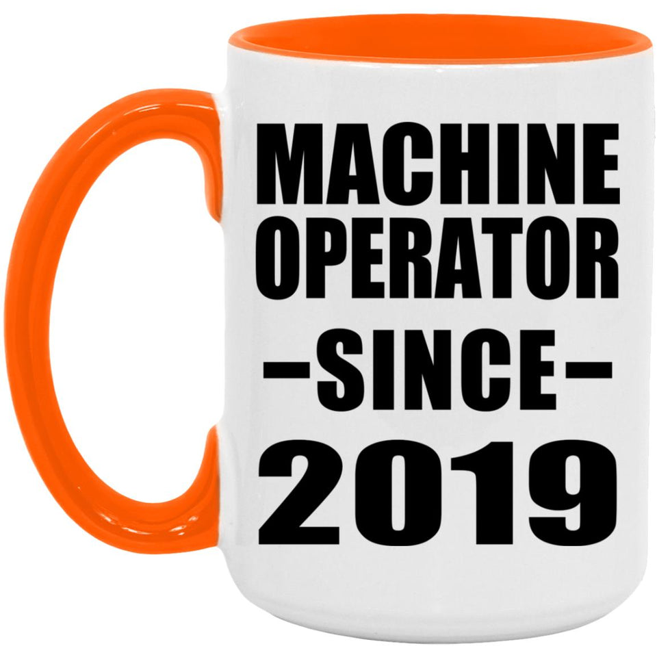Machine Operator Since 2019 - 15oz Accent Mug Orange