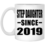 Step Daughter Since 2019 - 11oz Coffee Mug