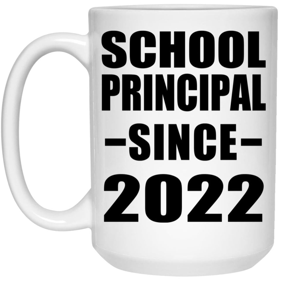 School Principal Since 2022 - 15oz Coffee Mug
