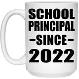 School Principal Since 2022 - 15oz Coffee Mug