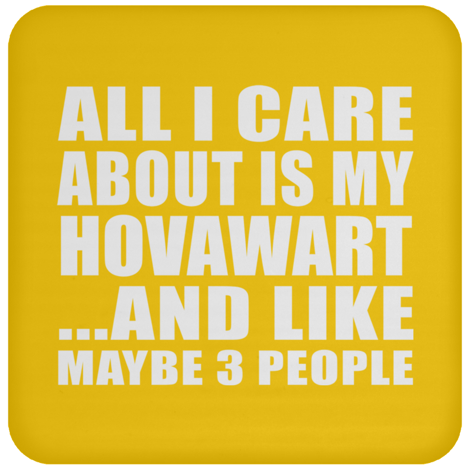 All I Care About Is My Hovawart - Drink Coaster