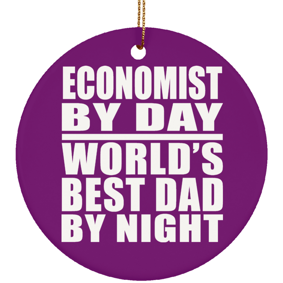 Economist By Day World's Best Dad By Night - Circle Ornament