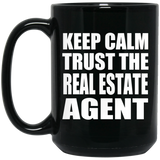 Keep Calm and Trust The Real Estate Agent - 15oz Coffee Mug Black