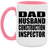 Dad Husband Construction Inspector - 15oz Accent Mug Pink