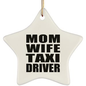 Mom Wife Taxi Driver - Star Ornament
