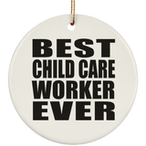 Best Child Care Worker Ever - Circle Ornament