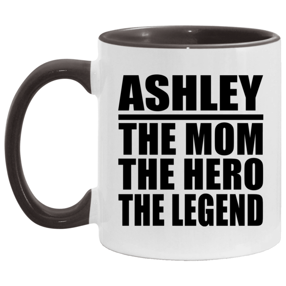 Ashley The Mom The Hero The Legend - 11oz Accent Mug Black