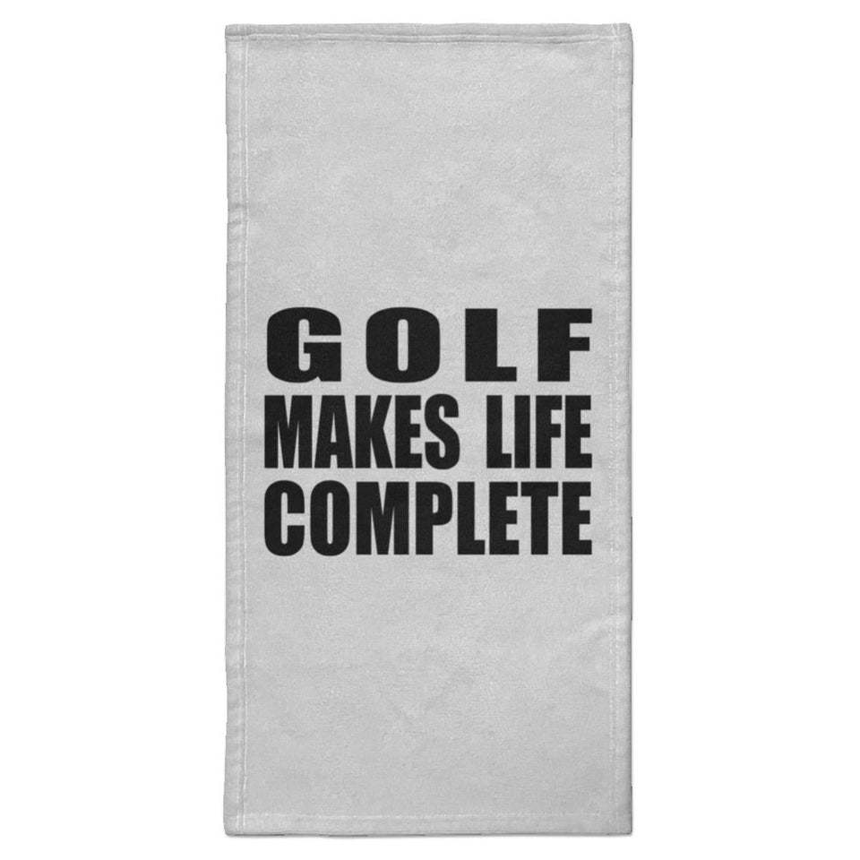 Golf Makes Life Complete - Hand Towel