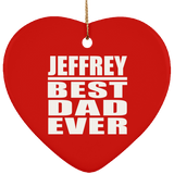 Jeffrey Best Dad Ever - Heart Ornament