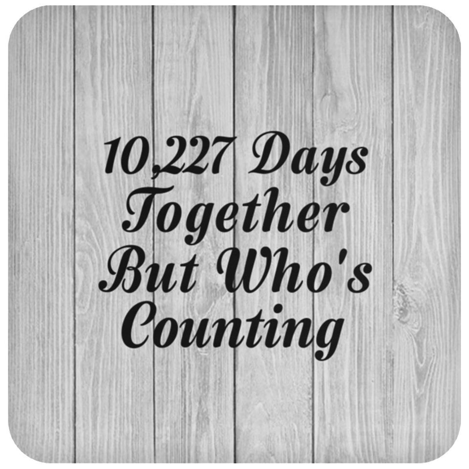 28th Anniversary 10,227 Days Together Who's Counting - Drink Coaster F