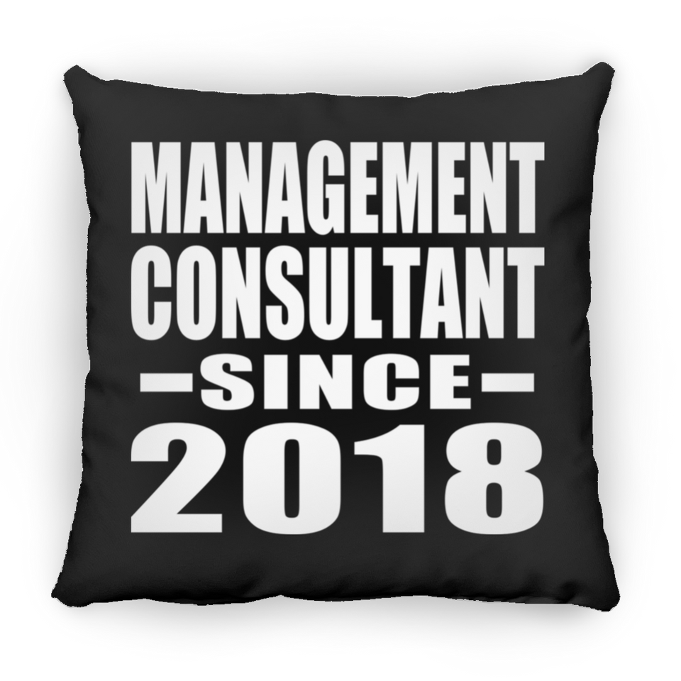 Management Consultant Since 2018 - Throw Pillow Black
