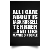 All I Care About Is Jack Russell Terrier - Poster Portrait