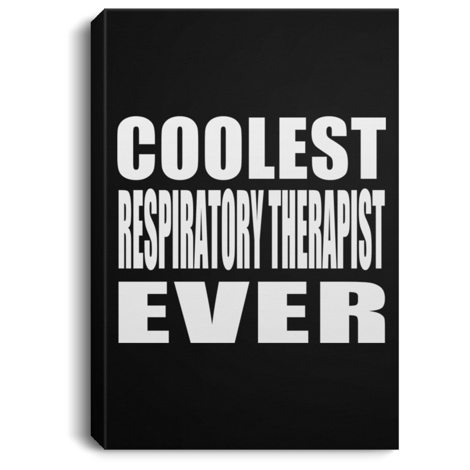 Coolest Respiratory Therapist Ever - Canvas Portrait