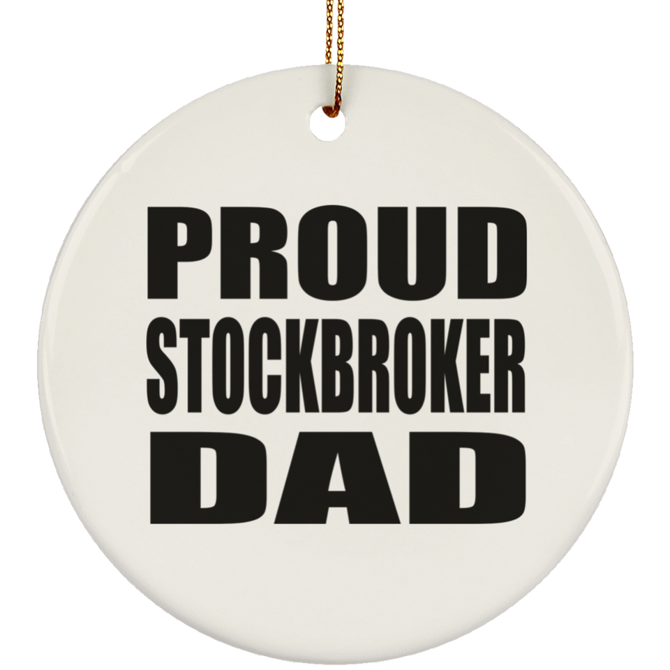 Proud Stockbroker Dad - Circle Ornament