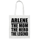 Arlene The Mom The Hero The Legend - Tote Bag White